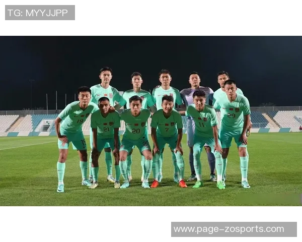 国足新名单聚焦年轻化与稳定性本月赴阿联酋进行拉练备战